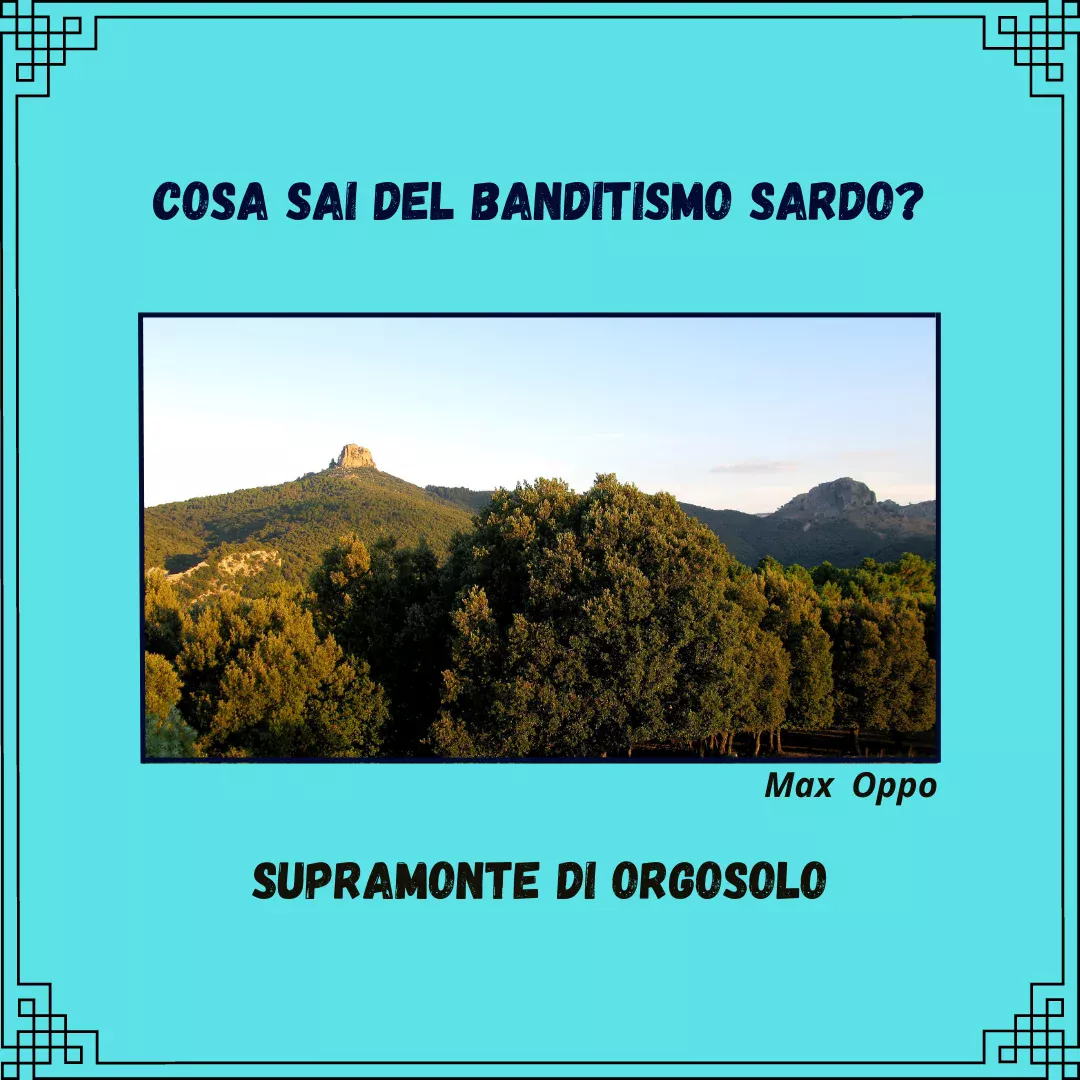 Scopri di più sull'articolo Cosa sai del Banditismo Sardo?